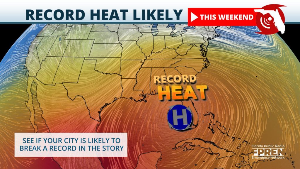 Record Heat Likely in Florida This Weekend WKGC Public Radio